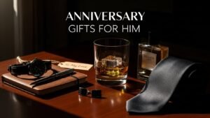 Anniversary Gifts for Him