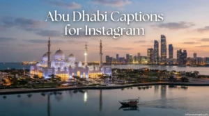 Abu Dhabi Captions for Instagram: 350+ Trendy, Aesthetic, and Viral Caption Ideas